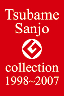 Tsubame Sanjo collection 1998 - 2007